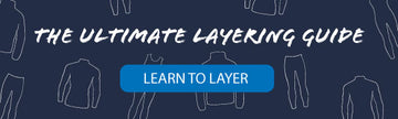A banner with the title 'The Ultimate Layering Guide' in bold, with a button 'Learn to Layer' beneath. The background is Rooster Navy with a white outline, featuring clothing drawings as part of the design.